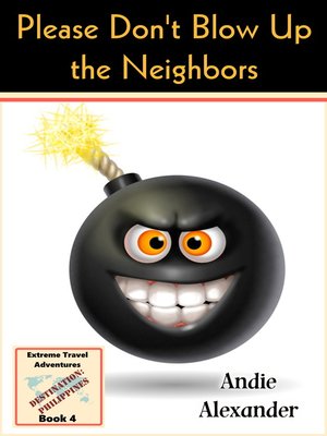 cover image of Please Don't Blow Up the Neighbors